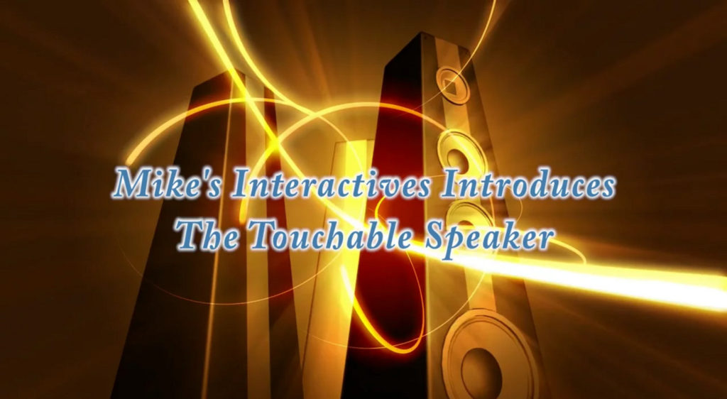 The Touchable Speaker